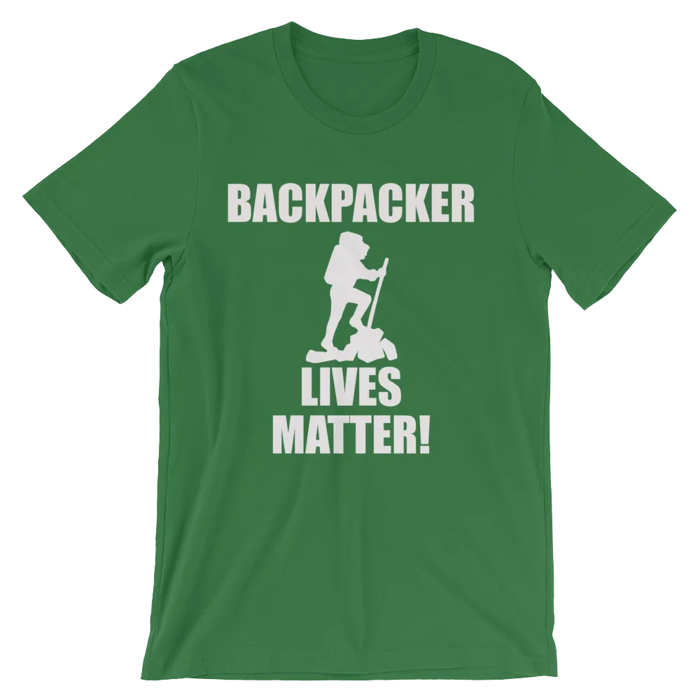 Backpacker Lives Matter! T Shirt- Men's Unisex short sleeve t-shirt