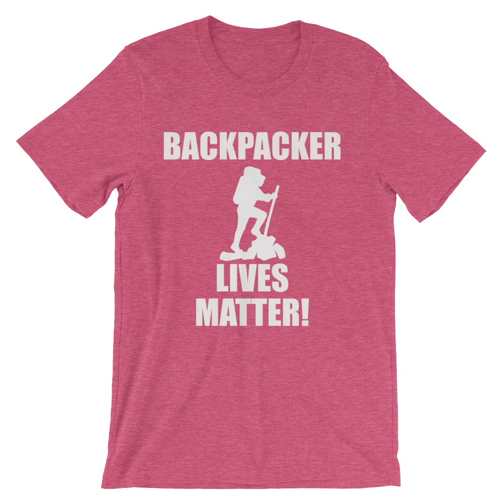Backpacker Lives Matter! T Shirt- Men's Unisex short sleeve t-shirt