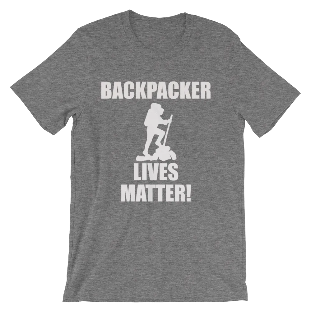 Backpacker Lives Matter! T Shirt- Men's Unisex short sleeve t-shirt