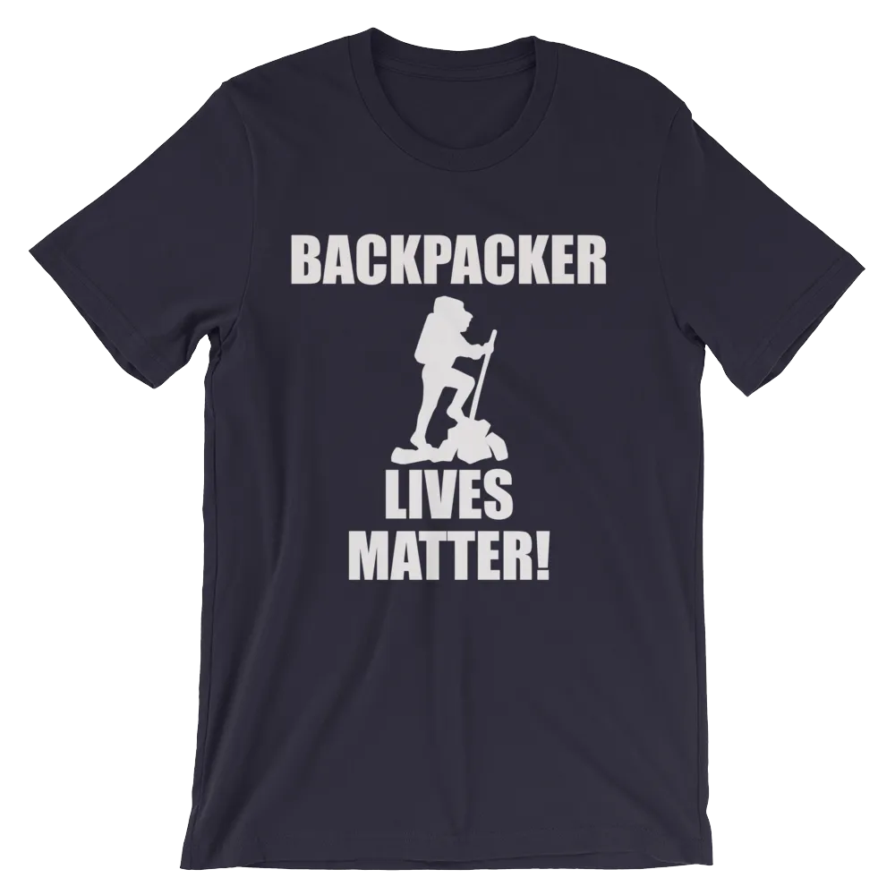Backpacker Lives Matter! T Shirt- Men's Unisex short sleeve t-shirt