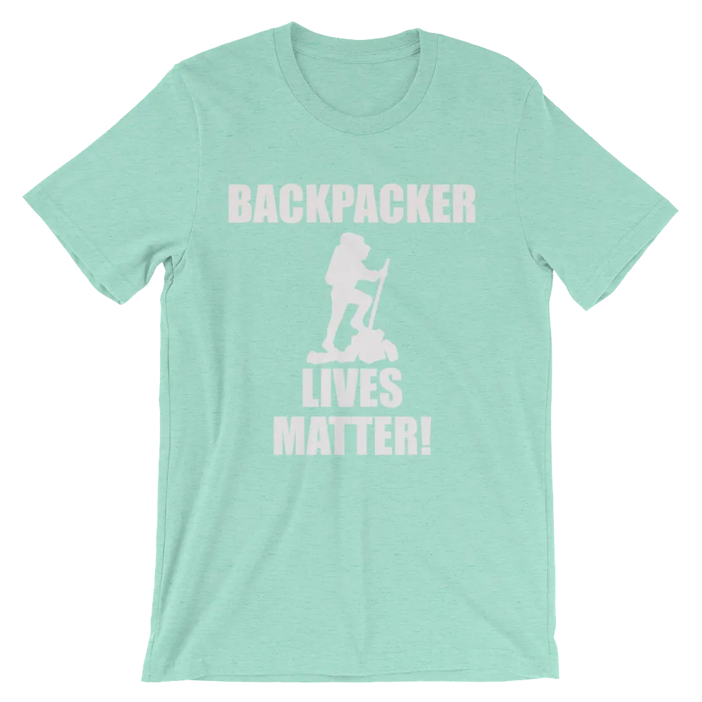 Backpacker Lives Matter! T Shirt- Men's Unisex short sleeve t-shirt