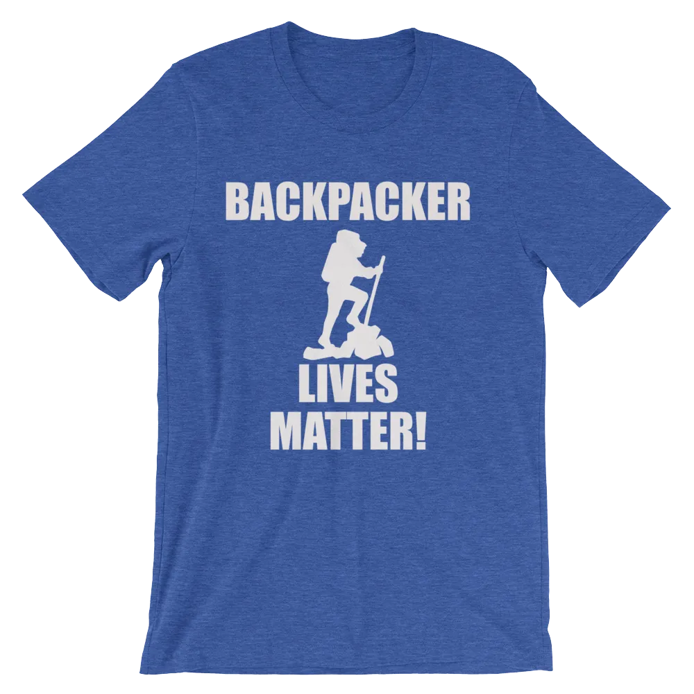 Backpacker Lives Matter! T Shirt- Men's Unisex short sleeve t-shirt