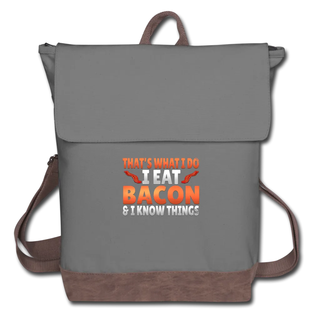 Funny I Eat Bacon And Know Things Bacon Lover Canvas Backpack