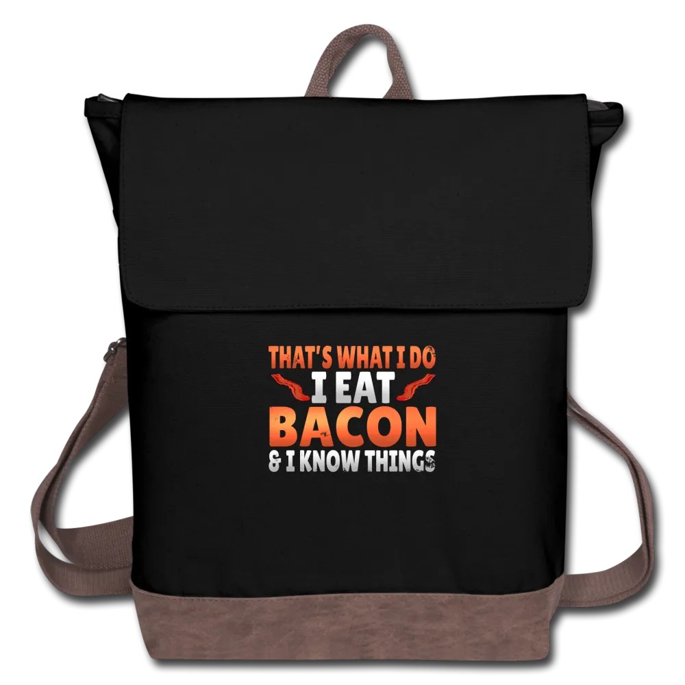 Funny I Eat Bacon And Know Things Bacon Lover Canvas Backpack