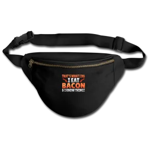 Funny I Eat Bacon And Know Things Bacon Lover Fanny Pack